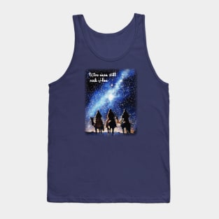 Wise men still seek Him Tank Top